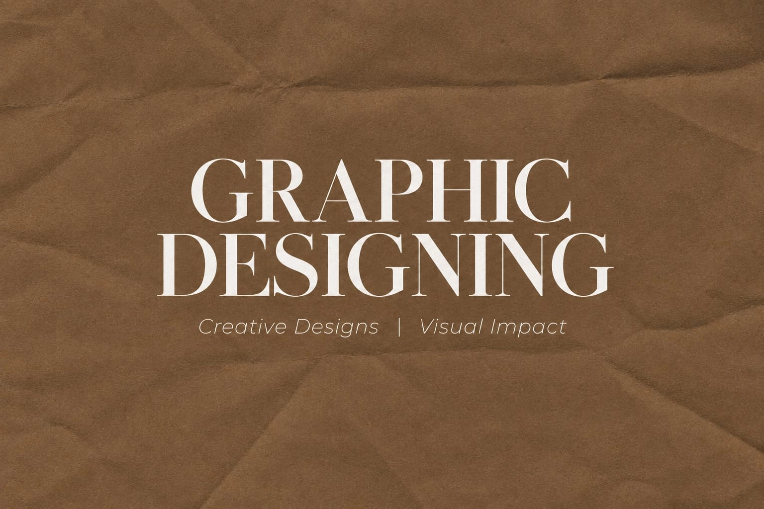 Large white text reading "GRAPHIC DESIGNING" with subtext "Creative Designs | Visual Impact" displayed on a brown crinkled paper texture background.